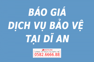 GIÁ THUÊ DỊCH VỤ BẢO VỆ TẠI DĨ AN